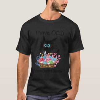 I Have Ocd Obsessive Crochet Disorder Cat T-Shirt