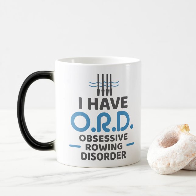 I Have ORD Obsessive Rowing Disorder - Cute Rowers Magic Mug (With Donut)