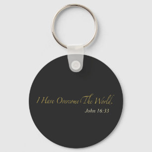 I Have Overcome the World John 16:33 Keychain