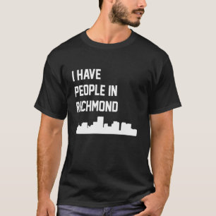 I Have People in Richmond Virginia T-Shirt