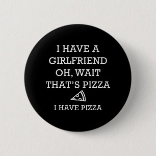 I Have Pizza 2 Inch Round Button