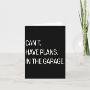 I Have Plans In The Garage Fathers Day Mechanics F Card