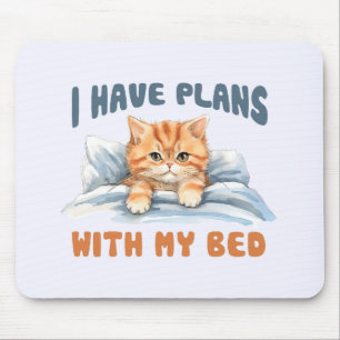 I Have Plans with My Bed – Cozy Orange Cat Mouse Pad