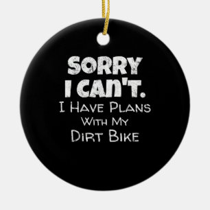 I Have Plans With My Dirt Bike Gift Ceramic Ornament