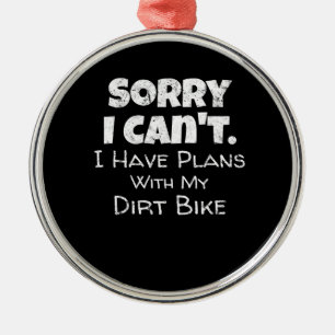 I Have Plans With My Dirt Bike Gift Metal Ornament
