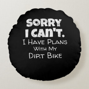 I Have Plans With My Dirt Bike Gift Round Pillow