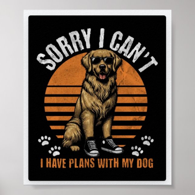 I Have Plans With My Dog Poster (Front)