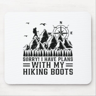 I Have Plans With My Hiking Boots - Funny Hiking Mouse Pad