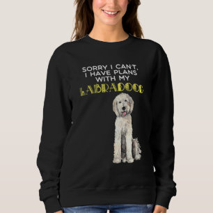 I Have Plans With My Labradoodle Sweatshirt