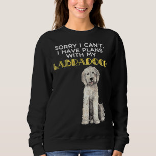 I Have Plans With My Labradoodle Sweatshirt