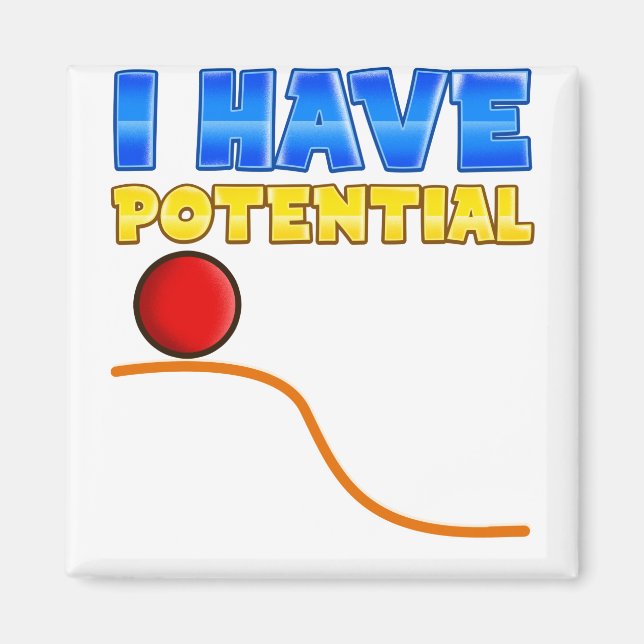 I Have Potential Magnet (Front)