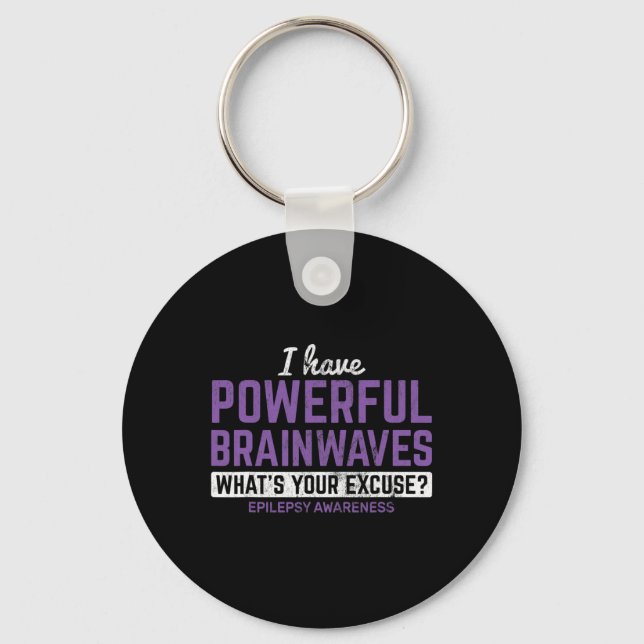 I Have Powerful Brainwaves Epilepsy Awareness Epil Keychain (Front)