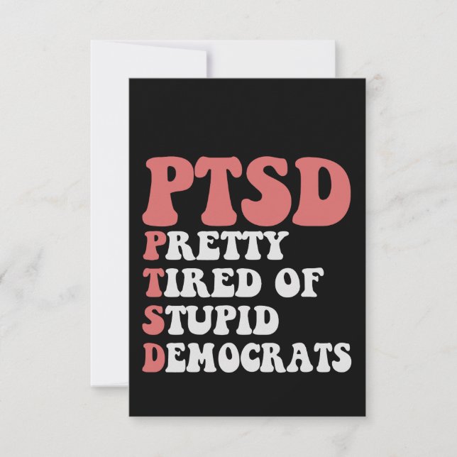 I Have PTSD Pretty Tired of Democrats Funny Gift   Thank You Card (Front)