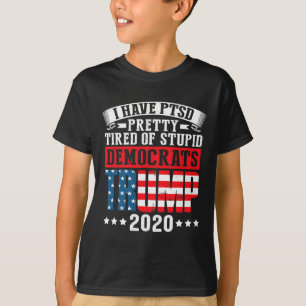I Have Ptsd Pretty Tired Of Stupid Democrats T-Shirt