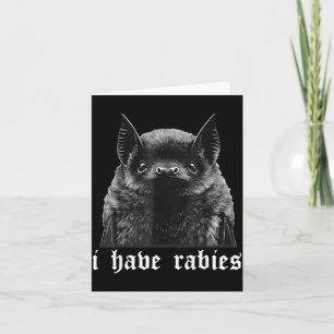 I Have Rabies Bat Vintage Cute Bat Card