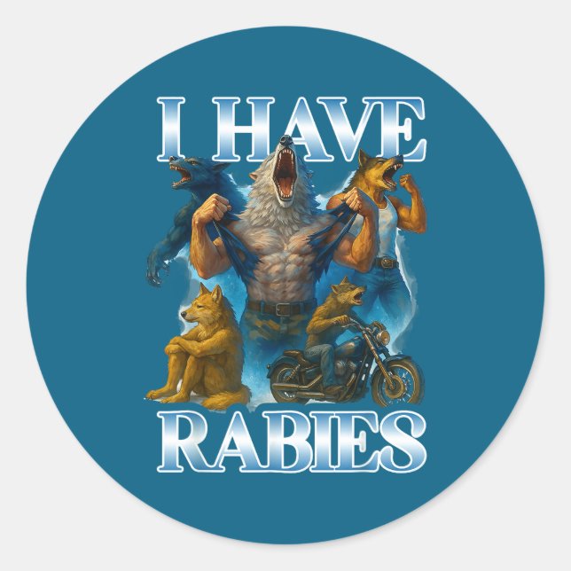 I Have Rabies Funny Cringe Werewolf Meme Alpha Wol Classic Round Sticker (Front)