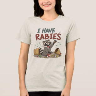 I Have Rabies Raccoon Humour Tri-Blend Shirt