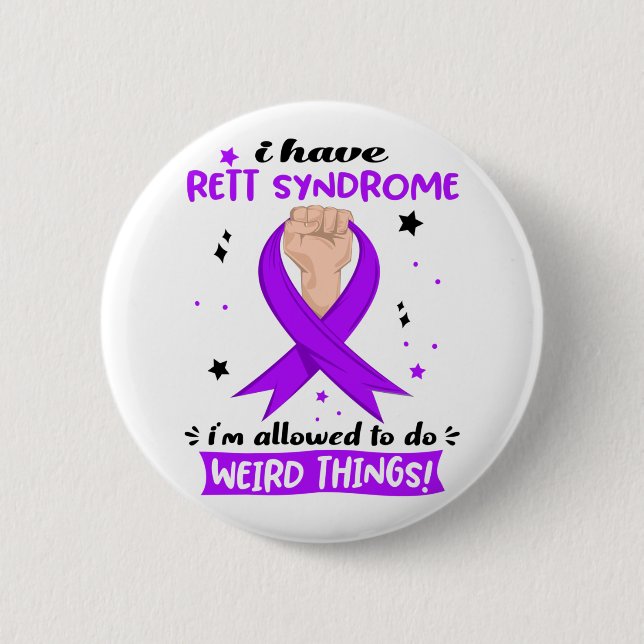 I Have Rett Syndrome I'm Allowed To Do Weird Thing 2 Inch Round Button (Front)