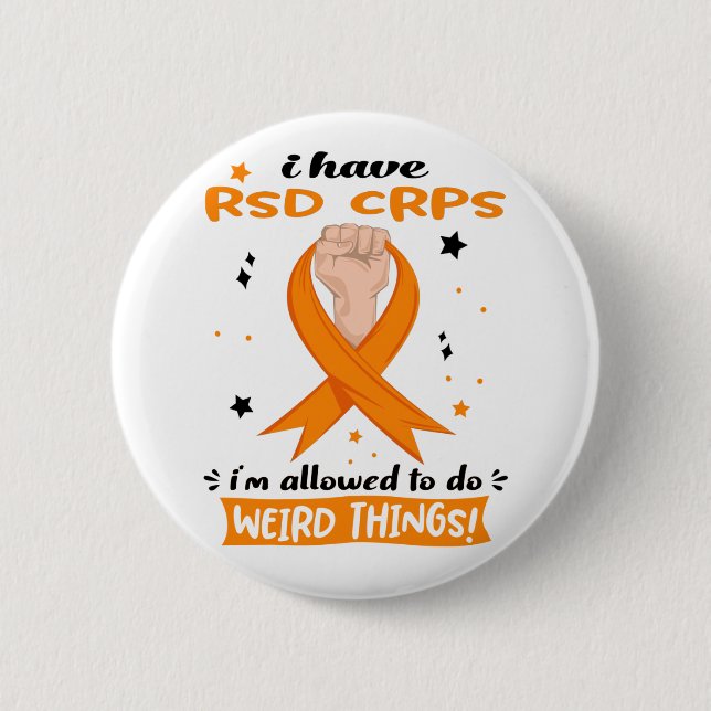 I Have RSD CRPS I'm Allowed To Do Weird Things 2 Inch Round Button (Front)