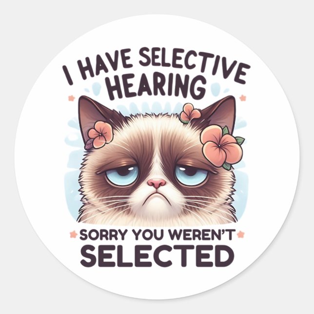 I Have Selective Hearing Funny Cat Lover Gift  Classic Round Sticker (Front)
