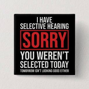 I Have Selective Hearing Funny Sarcastic Dad Joke 2 Inch Square Button
