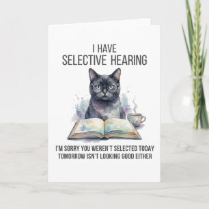 I Have Selective Hearing Funny Sarcastic Dad Joke Card