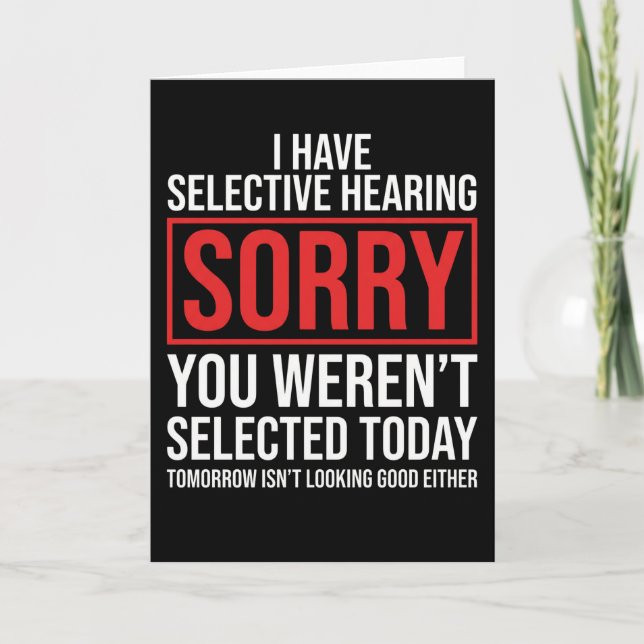 I Have Selective Hearing Funny Sarcastic Dad Joke Card (Front)