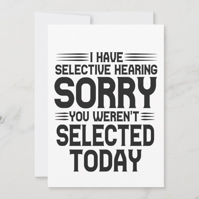 I Have Selective Hearing Sorry You weren't Funny  Invitation (Front)