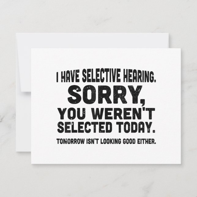 I Have Selective Hearing Sorry You Weren't Selecte (Front)