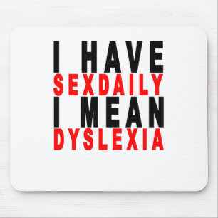 i have sexdaily i mean dyslexia tees K.png Mouse Pad