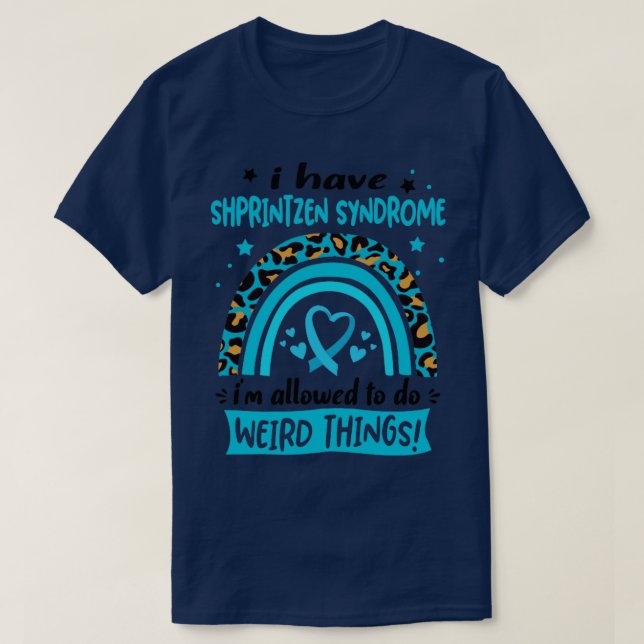 I Have Shprintzen Syndrome i am allowed to do Weir T-Shirt (Design Front)
