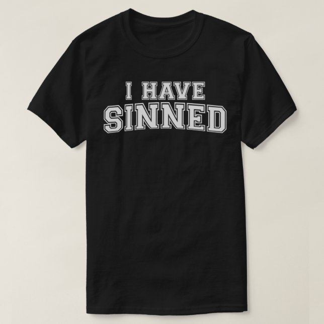 I Have Sinned Alcoholics AA Narcotics NA Anonymous T-Shirt (Design Front)