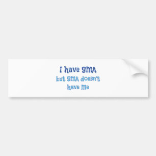 I Have SMA - Blue Bumper Sticker