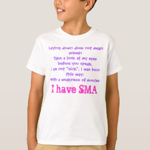 I Have SMA - Inspired by Lucy T-Shirt