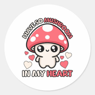 I Have So Mushroom In My Heart! Cute Fungus Pun Classic Round Sticker