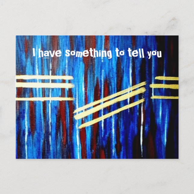 I have something to tell you postcard (Front)