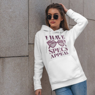 I Have Specs Appeal Hoodie