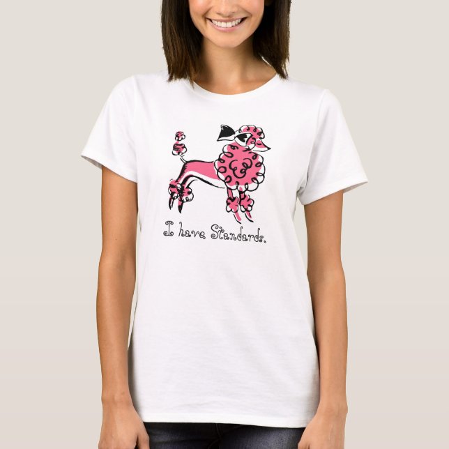 I have Standards T-Shirt (Front)