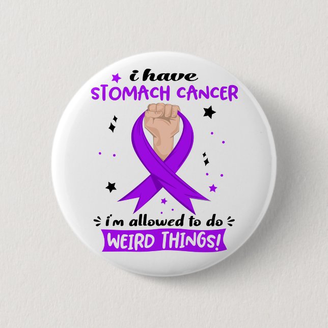 I Have Stomach Cancer I'm Allowed To Do Weird Thin 2 Inch Round Button (Front)