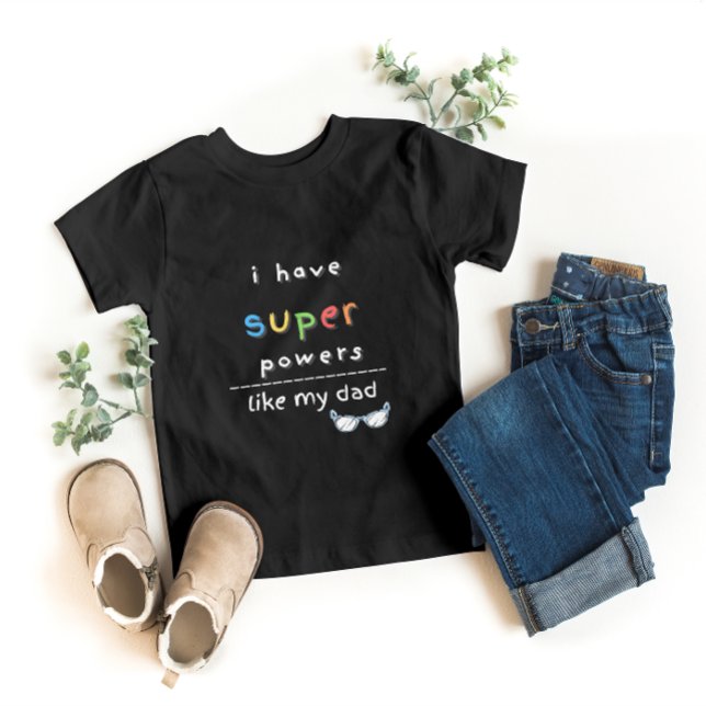 I have Super Powers Like my Dad Tshirt for Kids (Creator Uploaded)
