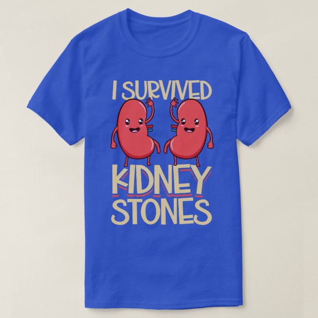I have survived kidney stones T-Shirt (Design Front)
