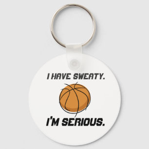 "I Have Sweaty.  I'm Serious." Keychain