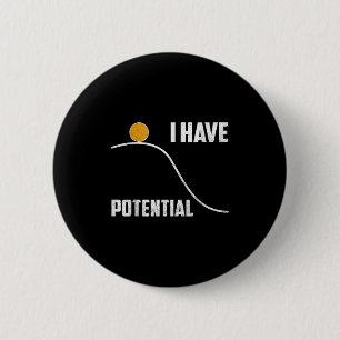 I Have Tential Funny Physics Teacher Science  2 Inch Round Button