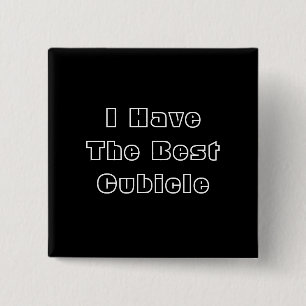 I Have The Best Cubicle. Black White Custom 2 Inch Square Button