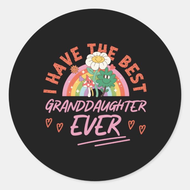 I Have The Best Granddaughter Ever Classic Round Sticker (Front)