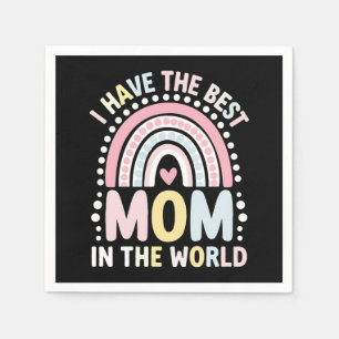 I Have The Best Mom In The World Boho Rainbow Napkin