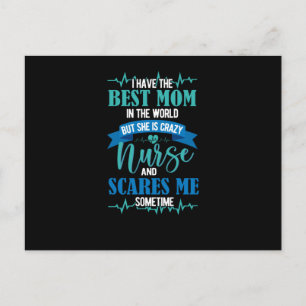 I have the best mom in the world- nurse postcard