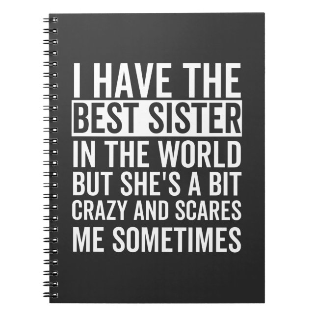 I have the best sister in the world notebook (Front)
