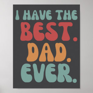 I Have The Dad Ever Vintage Father Child _1  Poster