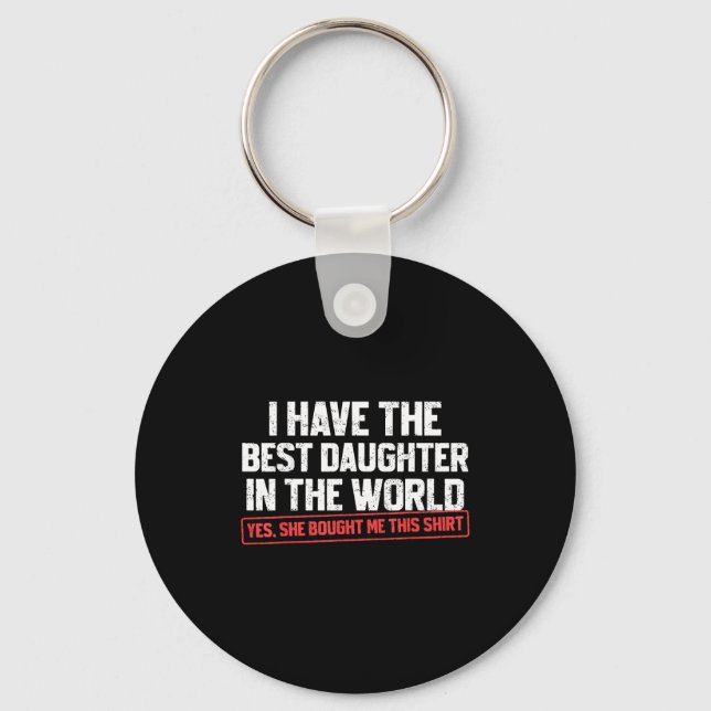 I Have The Daughter Funny Dad Daddy Papa Mom Mama  Keychain (Front)